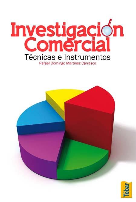 INVESTIGACION COMERCIAL. TECNICAS E INSTRUMENTOS | 9788473604710 | MARTINEZ CARRASCO,RAFAEL DOMINGO