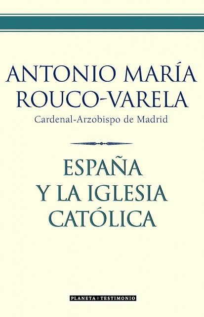 ESPAÑA Y LA IGLESIA CATOLICA | 9788408067429 | ROURO VARELA, ANTONIO ROUCO | Llibreria L'Illa - Llibreria Online de Mollet - Comprar llibres online