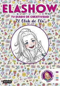 ELASHOW. TU DIARIO DE CREATIVIDAD | 9788408206507 | MARTÍNEZ, ELAIA | Llibreria L'Illa - Llibreria Online de Mollet - Comprar llibres online