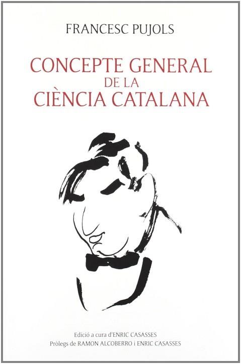 CONCEPTE GENERAL DE LA CIÈNCIA CATALANA | 9788496995703 | PUJOLS I MORGADES, FRANCESC  / CASASSAS FIGUERES, ENRIC ED. LIT. / CASASSAS FIGUERES, ENRIC PR. / AL | Llibreria L'Illa - Llibreria Online de Mollet - Comprar llibres online