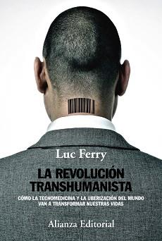 REVOLUCIÓN TRANSHUMANISTA, LA | 9788491046912 | FERRY, LUC | Llibreria L'Illa - Llibreria Online de Mollet - Comprar llibres online