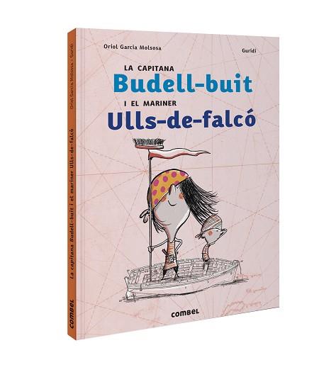 CAPITANA BUDELL-BUIT I EL MARINER ULLS-DE-FALCÓ, LA | 9788491017820 | GARCIA MOLSOSA, ORIOL | Llibreria L'Illa - Llibreria Online de Mollet - Comprar llibres online