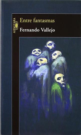 ENTRE FANTASMAS | 9789587042726 | VALLEJO, FERNANDO | Llibreria L'Illa - Llibreria Online de Mollet - Comprar llibres online