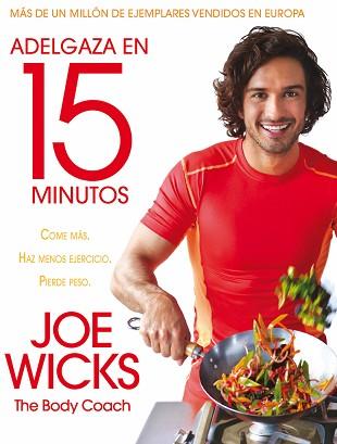 ADELGAZA EN 15 MINUTOS | 9788416700479 | WICKS, JOE | Llibreria L'Illa - Llibreria Online de Mollet - Comprar llibres online