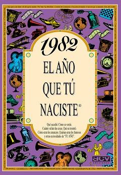 1982 EL AÑO QUE TU NACISTE | 9788489589513 | AAVV | Llibreria L'Illa - Llibreria Online de Mollet - Comprar llibres online