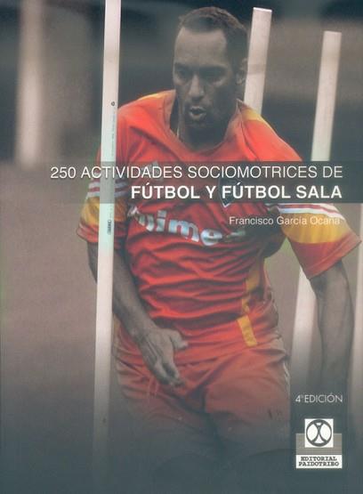 250 ACTIVIDADES FUTBOL Y FUTBOL SALA | 9788480192637 | GARCIA OCAÑA,FRANCISCO | Llibreria L'Illa - Llibreria Online de Mollet - Comprar llibres online