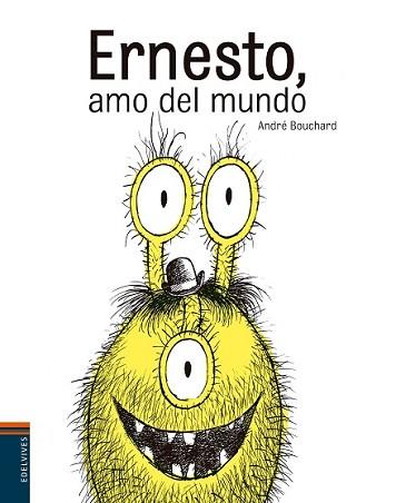 ERNESTO AMO DEL MUNDO | 9788414001417 | BOUCHARD, ANDRE | Llibreria L'Illa - Llibreria Online de Mollet - Comprar llibres online