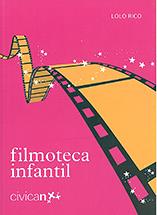 FILMOTECA INFANTIL | 9788496506213 | RICO, LOLO | Llibreria L'Illa - Llibreria Online de Mollet - Comprar llibres online