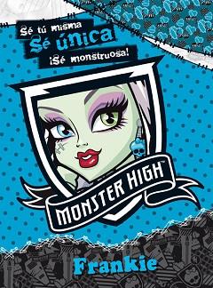 MONSTER HIGH. SE UNICA. FRANKIE | 9788437281056 | MATTEL EUROPA, B.V. | Llibreria L'Illa - Llibreria Online de Mollet - Comprar llibres online