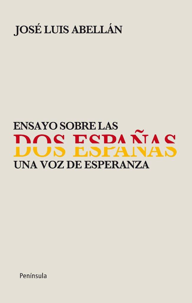 ENSAYO SOBRE LAS DOS ESPAÑAS | 9788499421056 | ABELLAN GARCIA, JOSE LUIS | Llibreria L'Illa - Llibreria Online de Mollet - Comprar llibres online