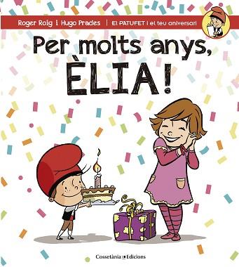 PER MOLTS ANYS ÈLIA! | 9788490345818 | ROIG CÉSAR, ROGER | Llibreria L'Illa - Llibreria Online de Mollet - Comprar llibres online