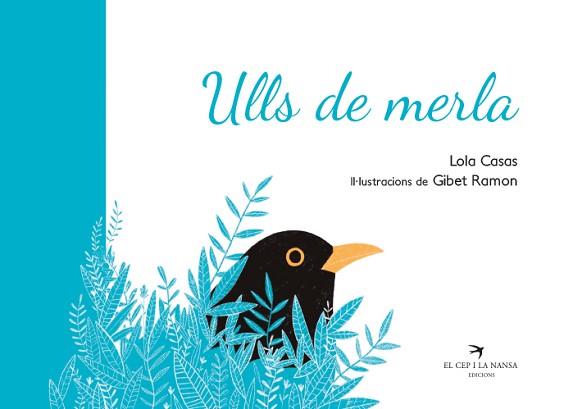 ULLS DE MERLA | 9788417756345 | CASAS PEÑA, LOLA/RAMON IZERN, GIBET | Llibreria L'Illa - Llibreria Online de Mollet - Comprar llibres online