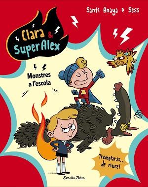 CLARA & SUPERALEX. MONSTRES A L'ESCOLA | 9788491373230 | ANAYA, SANTI/BOUDEBESSE, SESS | Llibreria L'Illa - Llibreria Online de Mollet - Comprar llibres online