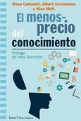 MENOSPRECIO DEL CONOCIMIENTO, EL | 9788498889543 | COROMINAS, ALBERT/CAÑADELL, ROSA/HIRTT, NICO | Llibreria L'Illa - Llibreria Online de Mollet - Comprar llibres online