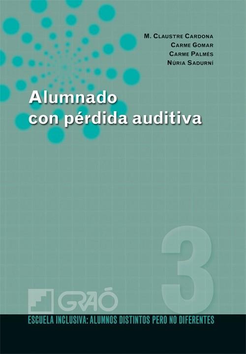 ALUMNADO CON PERDIDA AUDITIVA | 9788478279555 | CLAUSTRE,M./GOMAR,C./PALMES,C./SADURNI,N | Llibreria L'Illa - Llibreria Online de Mollet - Comprar llibres online