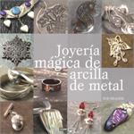 JOYERIA MAGICA DE ARCILLA DE METAL | 9788475566191 | HEASER, SUE | Llibreria L'Illa - Llibreria Online de Mollet - Comprar llibres online