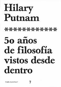 50 AÑOS DE FILOSOFIA VISTOS DESDE DENTRO | 9788449311079 | PUTNAM, HILARY | Llibreria L'Illa - Llibreria Online de Mollet - Comprar llibres online