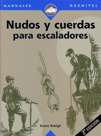 NUDOS Y CUERDAS PARA ESCALADORES | 9788489969261 | RALEIGH, DUANE | Llibreria L'Illa - Llibreria Online de Mollet - Comprar llibres online