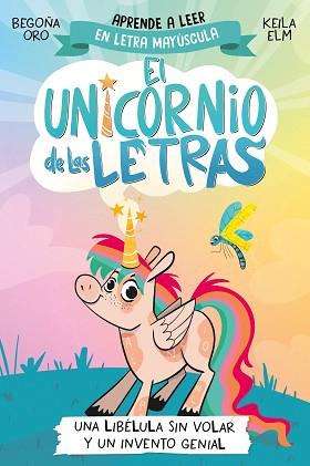 UNICORNIO DE LAS LETRAS 1 - UNA LIBÉLULA SIN VOLAR Y UN INVENTO GENIAL | 9788448868963 | ORO, BEGOÑA | Llibreria L'Illa - Llibreria Online de Mollet - Comprar llibres online