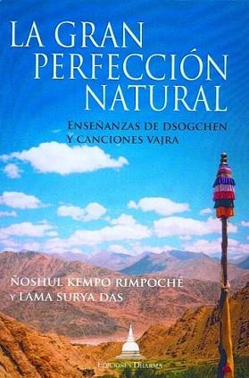 GRAN PERFECCIÓN NATURAL, LA | 9788496478732 | KEMPO RIMPOCHE, NOSHUL / SURYA DAS, LAMA | Llibreria L'Illa - Llibreria Online de Mollet - Comprar llibres online