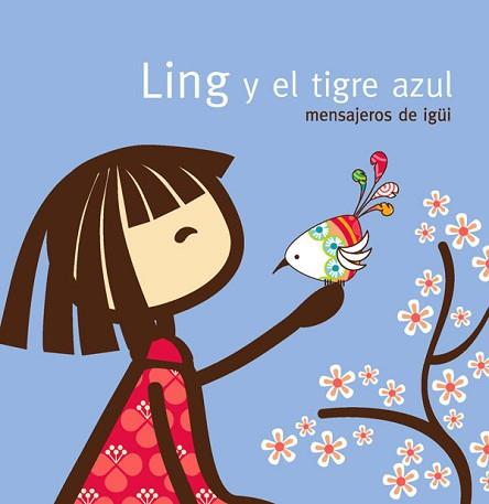 LING Y EL TIGRE AZUL MENSAJEROS DE IGUI | 9788467033144 | ESTEBAN LOZANO, ANGEL / INES MORENO | Llibreria L'Illa - Llibreria Online de Mollet - Comprar llibres online