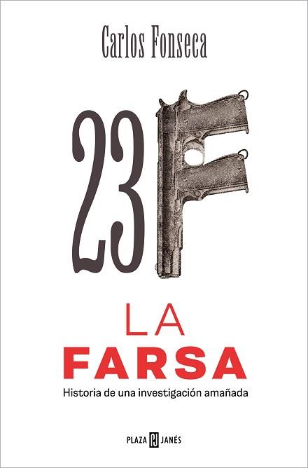 23-F LA FARSA | 9788401033476 | FONSECA, CARLOS | Llibreria L'Illa - Llibreria Online de Mollet - Comprar llibres online