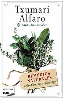 REMEDIOS NATURALES DE LOS CAMINOS DE SANTIAGO | 9788498724035 | ALFARO, TXUMARI | Llibreria L'Illa - Llibreria Online de Mollet - Comprar llibres online