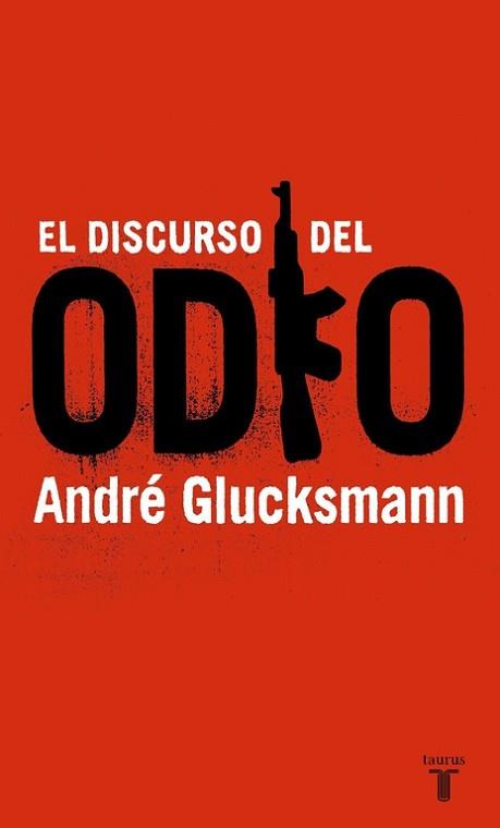 DISCURSO DEL ODIO, EL | 9788430605842 | GLUCKSMANN, ANDRÉ | Llibreria L'Illa - Llibreria Online de Mollet - Comprar llibres online