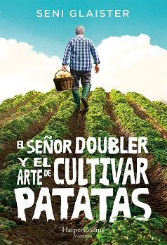 SEÑOR DOUBLER Y EL ARTE DE CULTIVAR PATATAS, EL | 9788491393634 | GLAISTER, SENI | Llibreria L'Illa - Llibreria Online de Mollet - Comprar llibres online