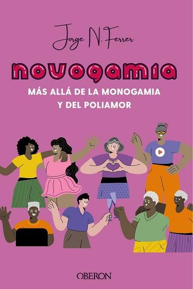 NOVOGAMIA. MÁS ALLÁ DE LA MONOGAMIA Y DEL POLIAMOR | 9788441545205 | N. FERRER, JORGE | Llibreria L'Illa - Llibreria Online de Mollet - Comprar llibres online