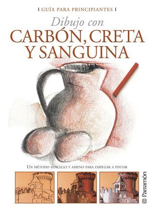 DIBUJO CON CARBON, CRETA Y SANGUINA | 9788434227958 | Llibreria L'Illa - Llibreria Online de Mollet - Comprar llibres online