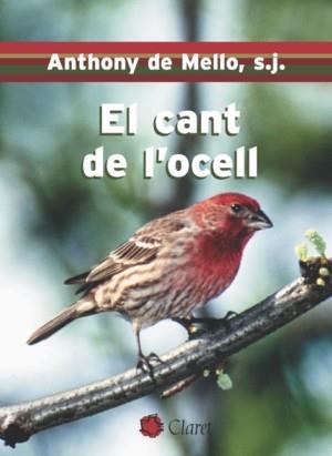 CANT DE L'OCELL, EL | 9788472634084 | DE MELLO, ANTHONY | Llibreria L'Illa - Llibreria Online de Mollet - Comprar llibres online