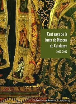 CENT ANYS DE LA JUNTA DE MUSEUS DE MUSEUS DE CATALUNYA 1907 | 9788498830392 | BORONAT I TRILL, MARIA JOSEP [ET. AL.] | Llibreria L'Illa - Llibreria Online de Mollet - Comprar llibres online