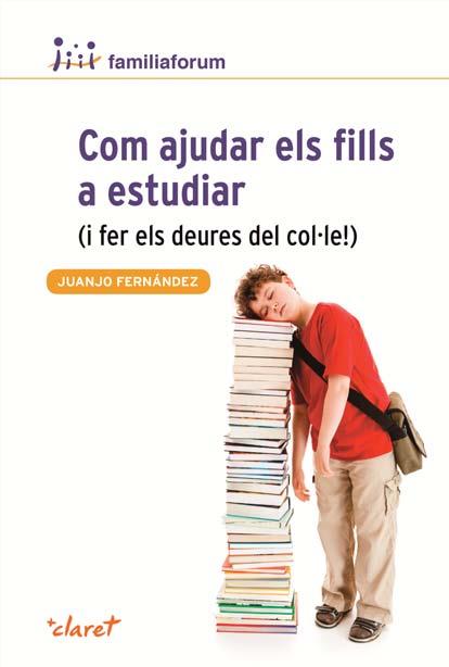 COM AJUDAR ELS FILLS A ESTUDIAR | 9788498466690 | FERNÁNDEZ SOLA, JUANJO | Llibreria L'Illa - Llibreria Online de Mollet - Comprar llibres online