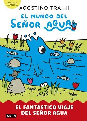 MUNDO DEL SEÑOR AGUA 1. EL FANTÁSTICO VIAJE DEL SEÑOR AGUA | 9788408291404 | TRAINI, AGOSTINO | Llibreria L'Illa - Llibreria Online de Mollet - Comprar llibres online