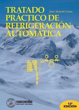 TRATADO PRÁCTICO DE REFRIGERACIÓN AUTOMÁTICA | 9788426711403 | ALARCÓN CREUS, JOSÉ | Llibreria L'Illa - Llibreria Online de Mollet - Comprar llibres online