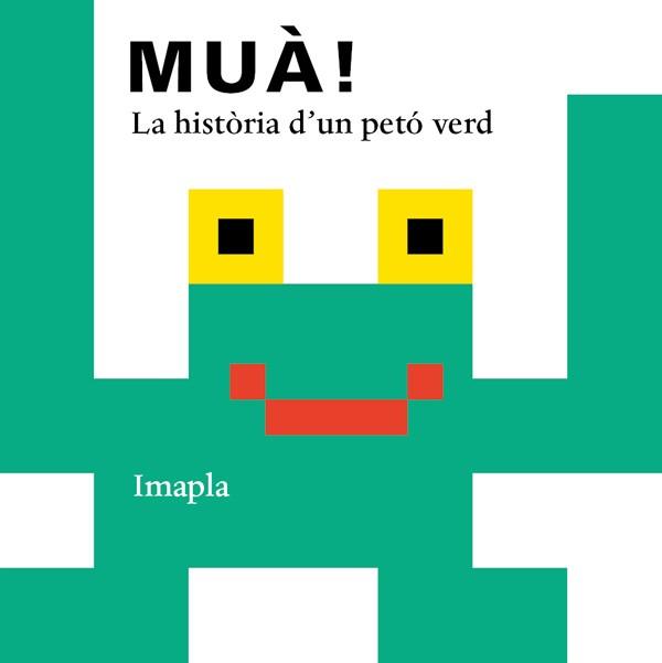 MUA! LA HISTORIA D'UN PETO VERD | 9788494715914 | IMAPLA | Llibreria L'Illa - Llibreria Online de Mollet - Comprar llibres online