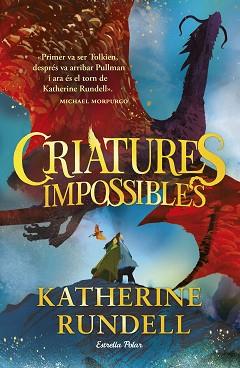 CRIATURES IMPOSSIBLES | 9788413898520 | RUNDELL, KATHERINE | Llibreria L'Illa - Llibreria Online de Mollet - Comprar llibres online