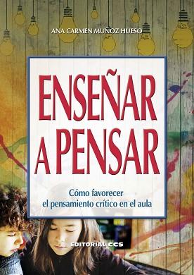 ENSEÑAR A PENSAR | 9788490234778 | MUÑOZ HUESO, ANA CARMEN | Llibreria L'Illa - Llibreria Online de Mollet - Comprar llibres online