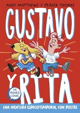 GUSTAVO Y RITA. UNA AVENTURA ESPACIOTEMPORAL CON POSTRE | 9788448863678 | MATTHEWS, ANDREW | Llibreria L'Illa - Llibreria Online de Mollet - Comprar llibres online