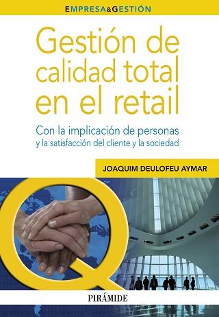 GESTIÓN DE CALIDAD TOTAL EN EL RETAIL | 9788436827989 | DEULOFEU AYMAR, JOAQUIM | Llibreria L'Illa - Llibreria Online de Mollet - Comprar llibres online