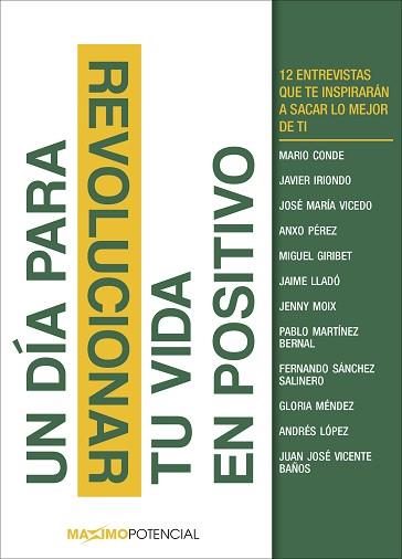 DÍA PARA REVOLUCIONAR TU VIDA EN POSITIVO, UN | 9788494377167 | MARIO CONDE, JAVIER IRIONDO, JOSÉ MARÍA VICEDO, ANXO PÉREZ, MIGUEL GIRIBET, JAIME LLADÓ, JENNY MOIX, | Llibreria L'Illa - Llibreria Online de Mollet - Comprar llibres online