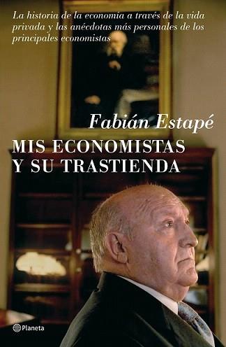 MIS ECONOMISTAS Y SU TRASTIENDA | 9788408081067 | ESTAPE, FABIAN | Llibreria L'Illa - Llibreria Online de Mollet - Comprar llibres online