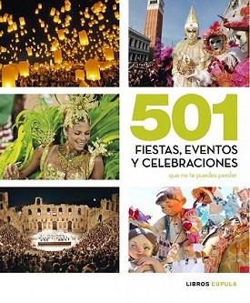 501 FIESTAS CELEBRACIONES Y EVENTOS QUE NO TE PUEDES PERDER | 9788448069933 | AA. VV. | Llibreria L'Illa - Llibreria Online de Mollet - Comprar llibres online