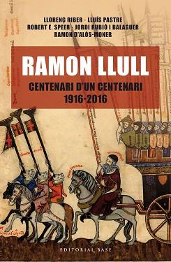 RAMON LLULL. CENTENARI D'UN CENTENARI (1916-2016) | 9788416587438 | AA. VV. | Llibreria L'Illa - Llibreria Online de Mollet - Comprar llibres online