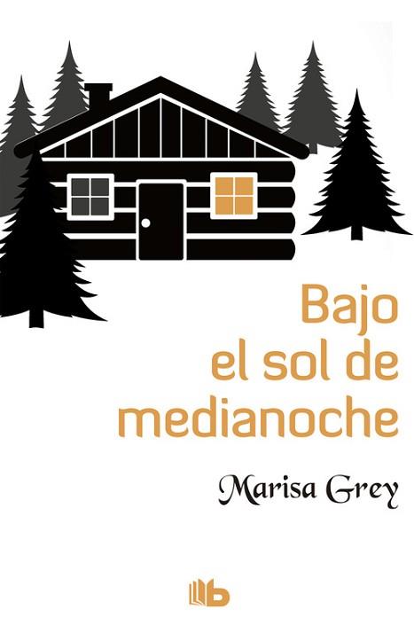 BAJO EL SOL DE MEDIANOCHE | 9788490703281 | GREY, MARISA | Llibreria L'Illa - Llibreria Online de Mollet - Comprar llibres online