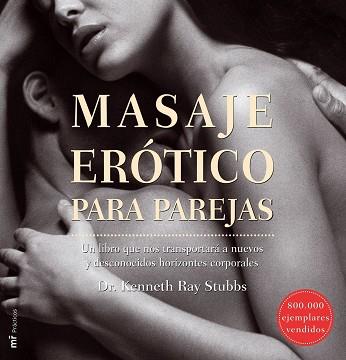 MASAJES EROTICOS PARA PAREJAS | 9788427033702 | DR. KENNETH RAY STUBBS | Llibreria L'Illa - Llibreria Online de Mollet - Comprar llibres online