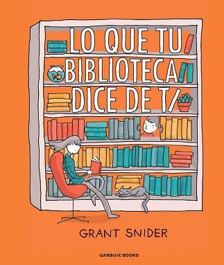 LO QUE TU BIBLIOTECA DICE DE TI | 9788419393036 | SNIDER, GRANT | Llibreria L'Illa - Llibreria Online de Mollet - Comprar llibres online