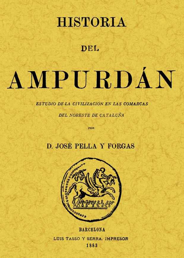 HISTORIA DEL AMPURDÁN: ESTUDIO DE LA CIVILIZACIÓN EN LAS COM | 9788497613729 | PELLA FORGAS, JOSÉ | Llibreria L'Illa - Llibreria Online de Mollet - Comprar llibres online