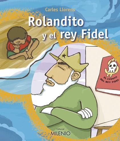 ROLANDITO Y EL REY FIDEL | 9788497432696 | LLORENS, CARLES | Llibreria L'Illa - Llibreria Online de Mollet - Comprar llibres online